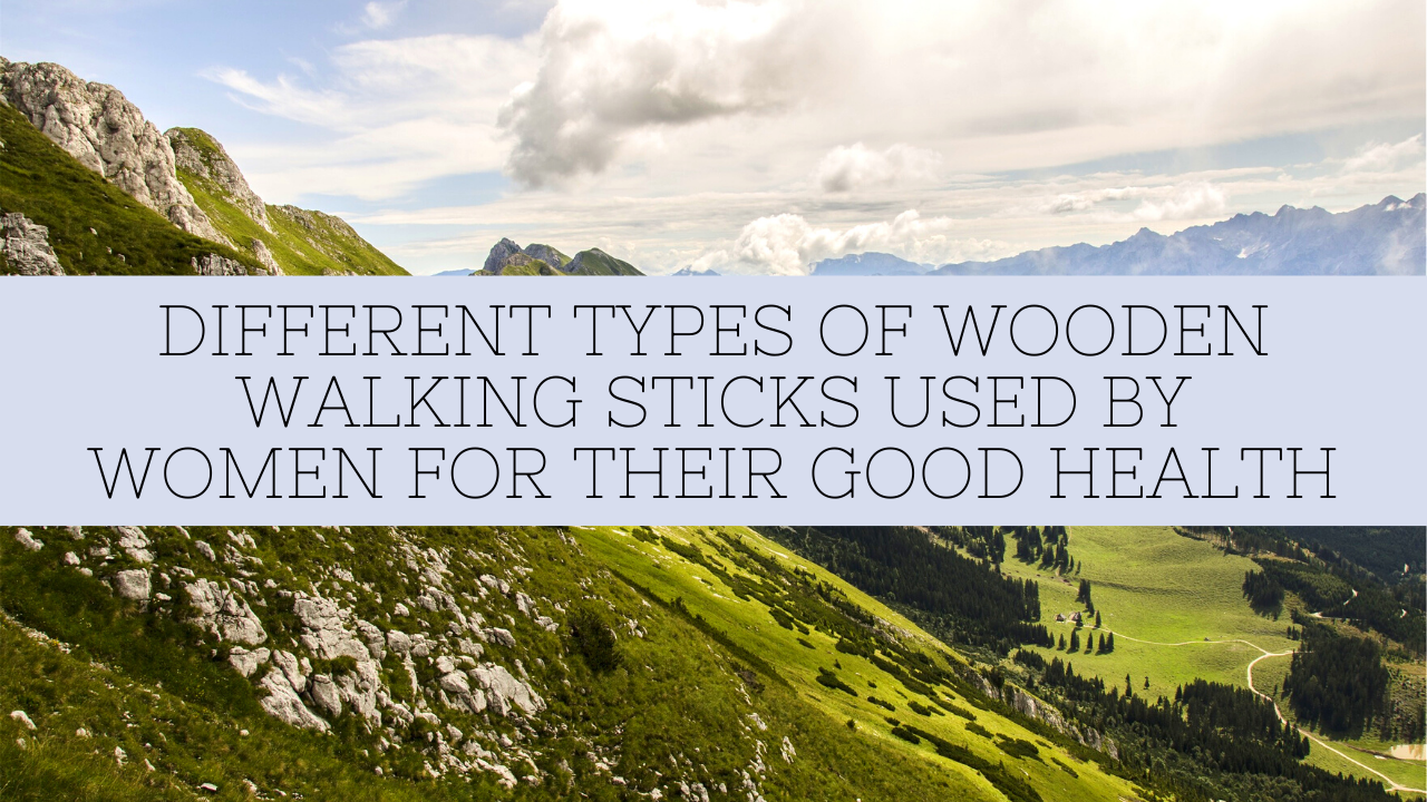 Different types of wooden walking sticks used by women for their good health