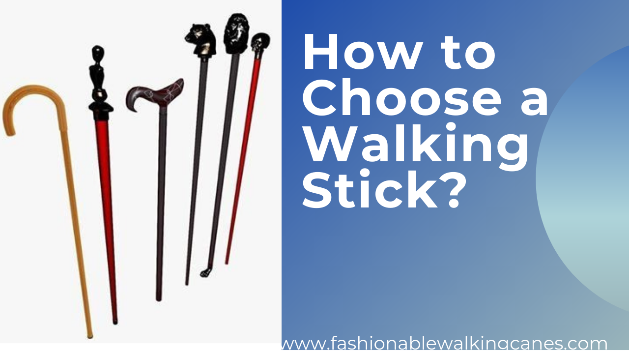 How to Choose a Walking Stick